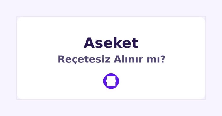 Aseket Reçetesiz Alınır mı