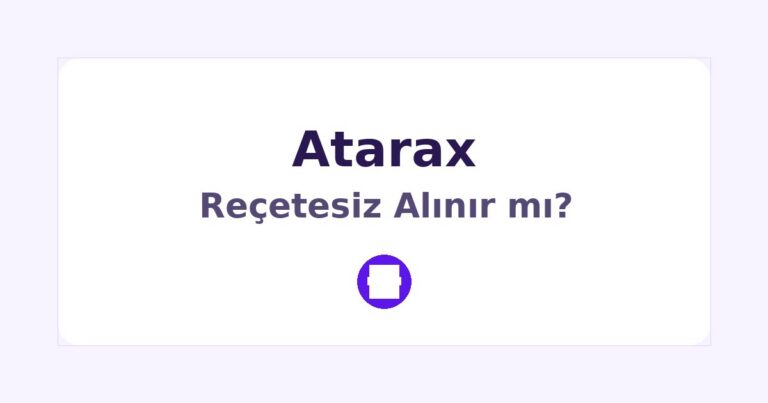 Atarax Reçetesiz Alınır mı