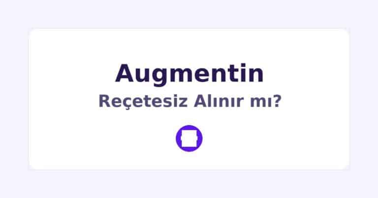 Augmentin Reçetesiz Alınır mı