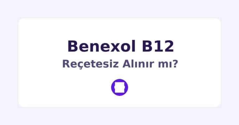 Benexol B12 Reçetesiz Alınır mı