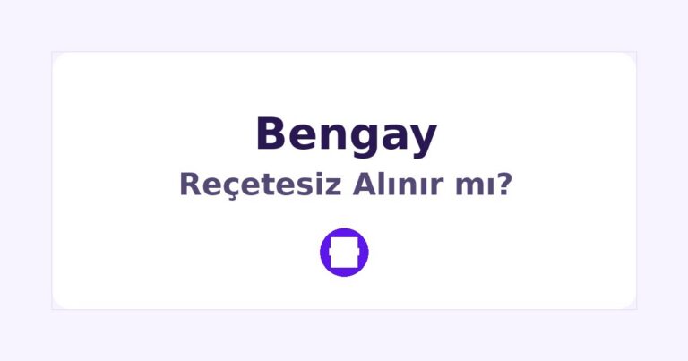 Bengay Reçetesiz Alınır mı