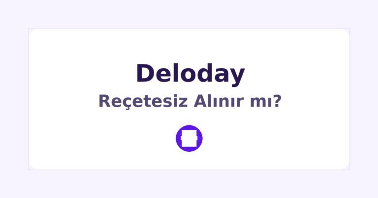 Deloday Reçetesiz Alınır mı
