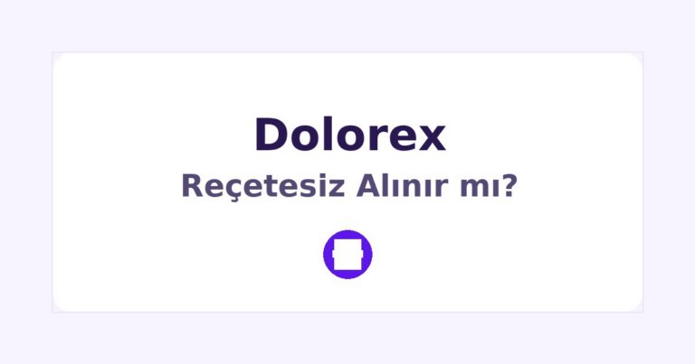 Dolorex Reçetesiz Alınır mı