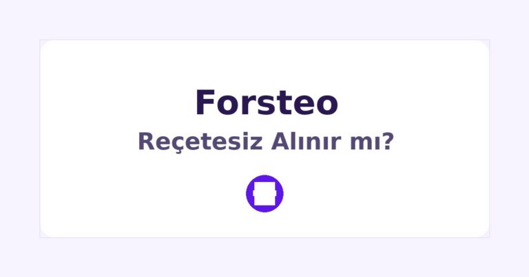 Forsteo Reçetesiz Alınır mı