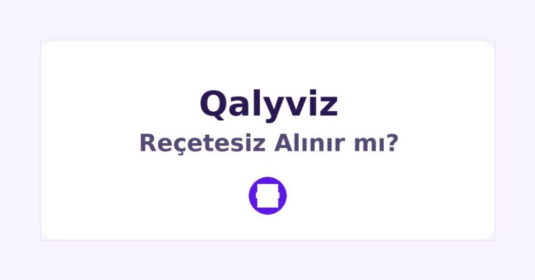 Qalyviz Reçetesiz Alınır mı