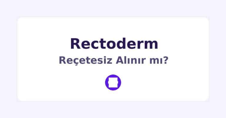 Rectoderm Reçetesiz Alınır mı