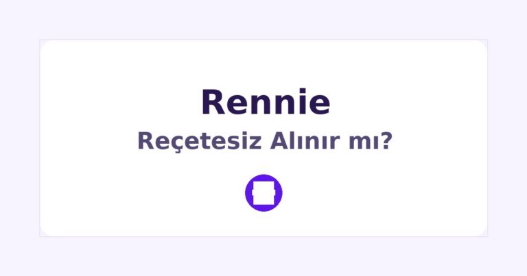 Rennie Reçetesiz Alınır mı