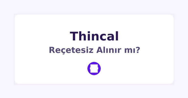 Thincal Reçetesiz Alınır mı