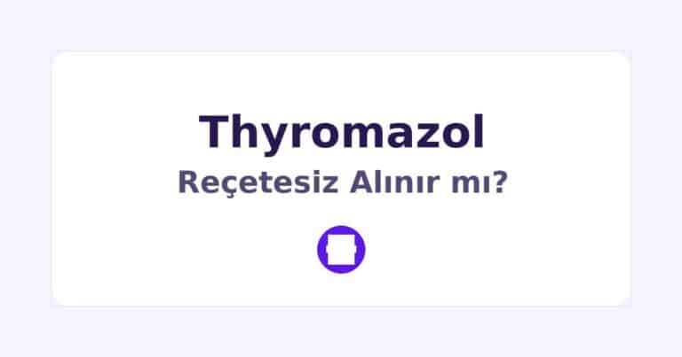 Thyromazol Reçetesiz Alınır mı