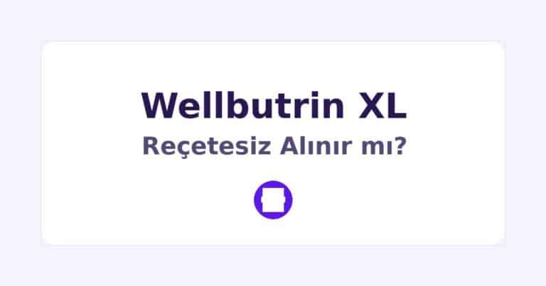 Wellbutrin XL Reçetesiz Alınır mı