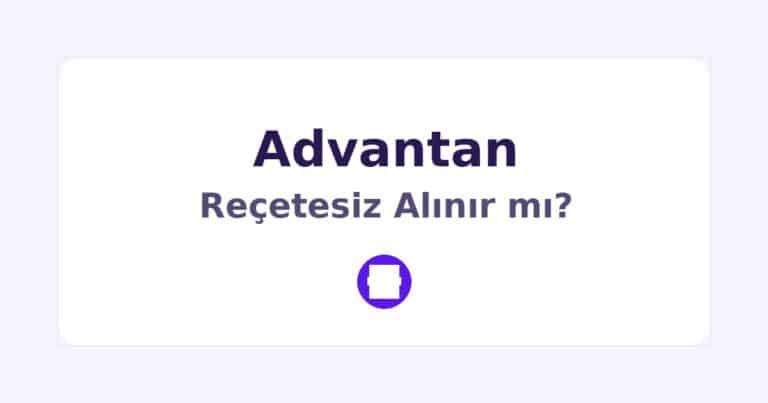 Advantan Reçetesiz Alınır mı