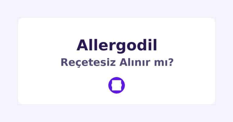Allergodil Reçetesiz Alınır mı