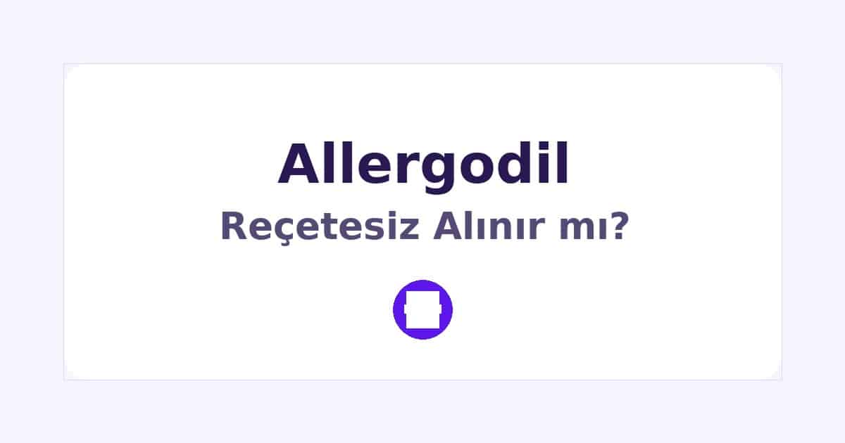 Allergodil Reçetesiz Alınır mı