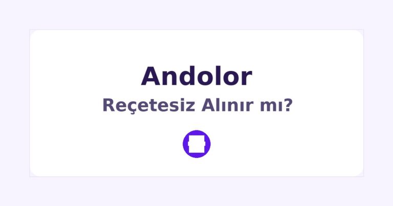 Andolor Reçetesiz Alınır mı