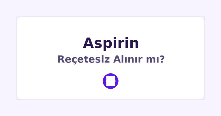 Aspirin Reçetesiz Alınır mı