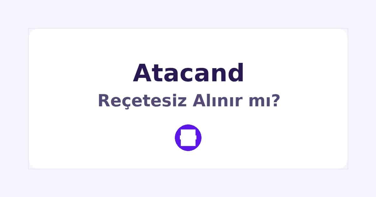 Atacand Reçetesiz Alınır mı