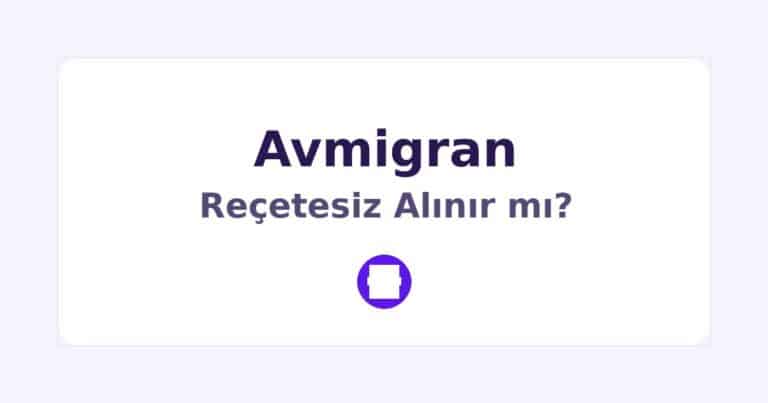 Avmigran Reçetesiz Alınır mı