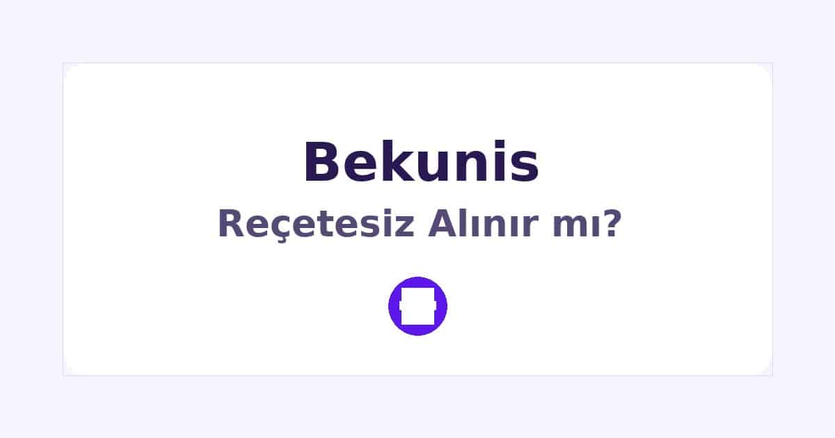 Bekunis Reçetesiz Alınır mı