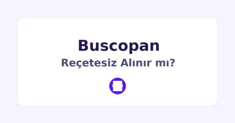 Buscopan Reçetesiz Alınır mı