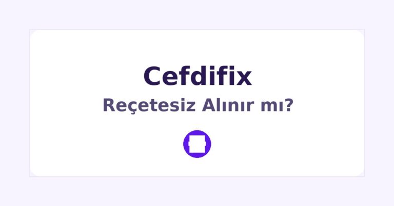 Cefdifix Reçetesiz Alınır mı