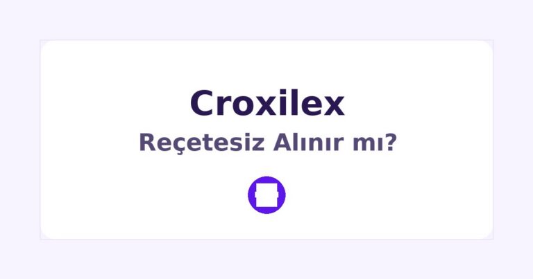 Croxilex Reçetesiz Alınır mı