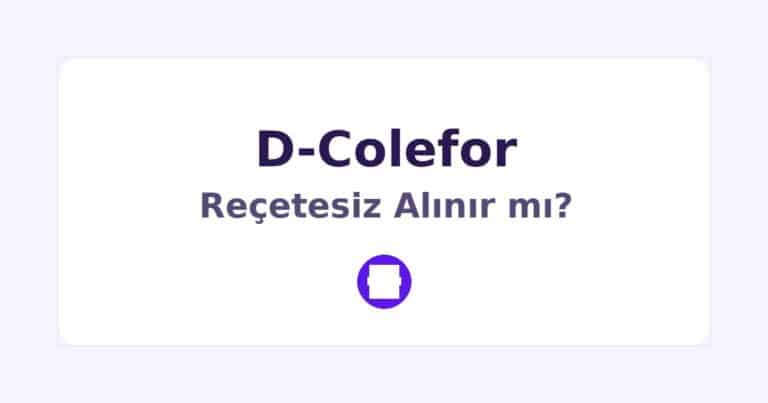 D-Colefor Reçetesiz Alınır mı