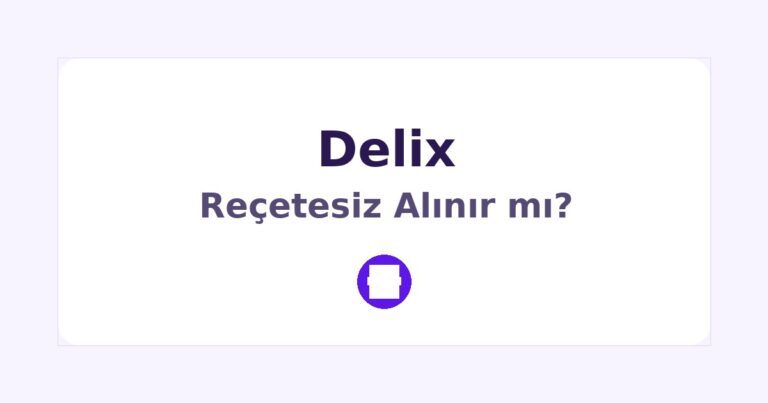 Delix Reçetesiz Alınır mı