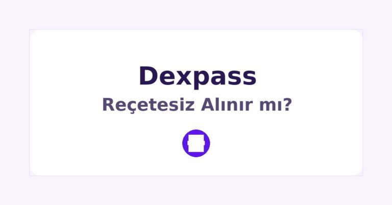 Dexpass Reçetesiz Alınır mı