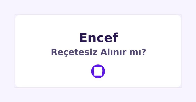 Encef Reçetesiz Alınır mı