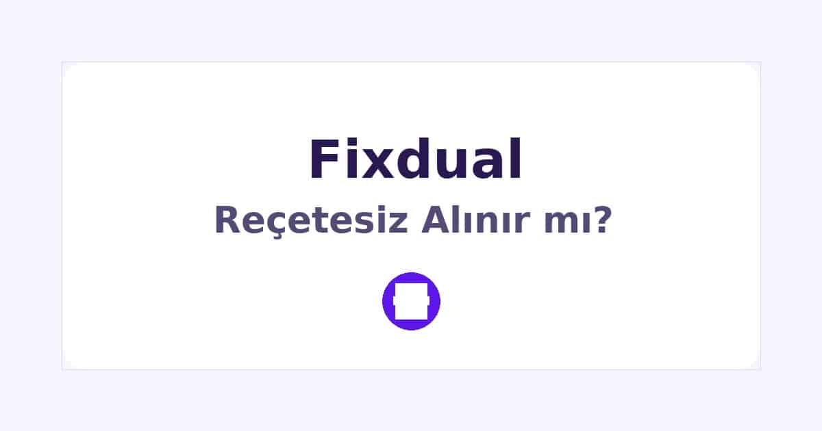 Fixdual Reçetesiz Alınır mı