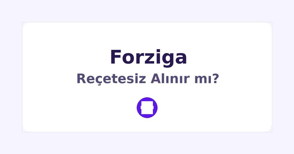 Forziga Reçetesiz Alınır mı