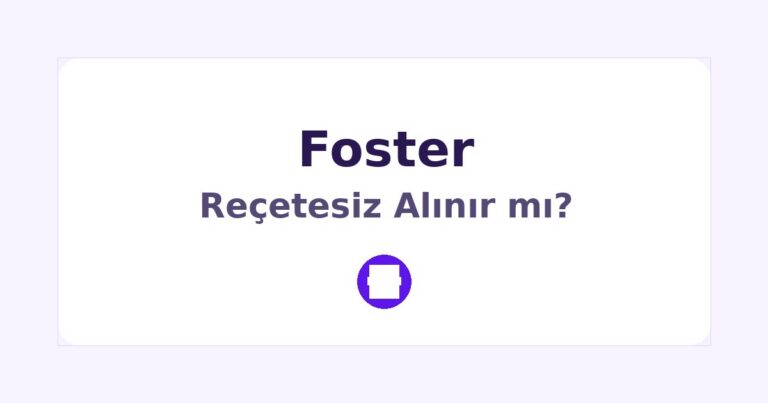 Foster Reçetesiz Alınır mı