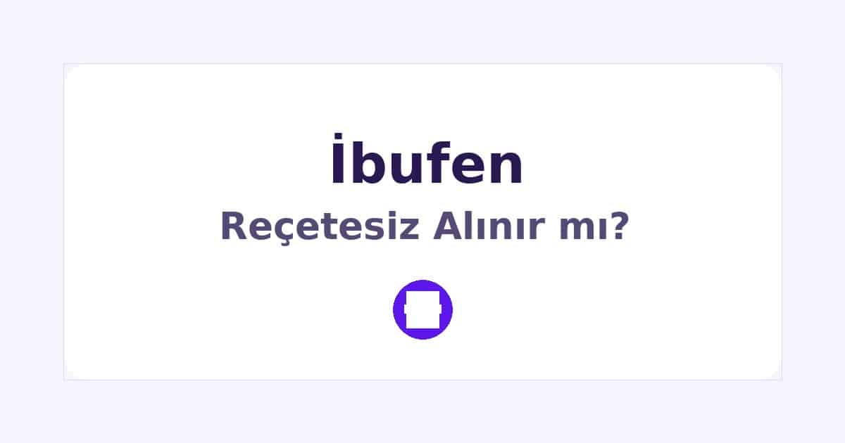 İbufen Reçetesiz Alınır mı
