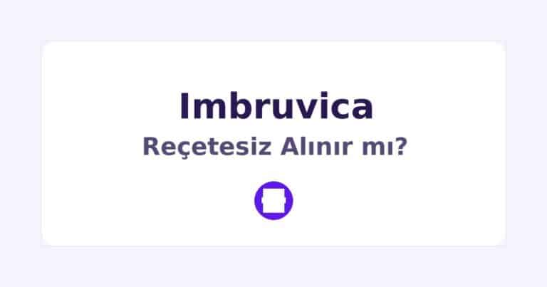 Imbruvica Reçetesiz Alınır mı