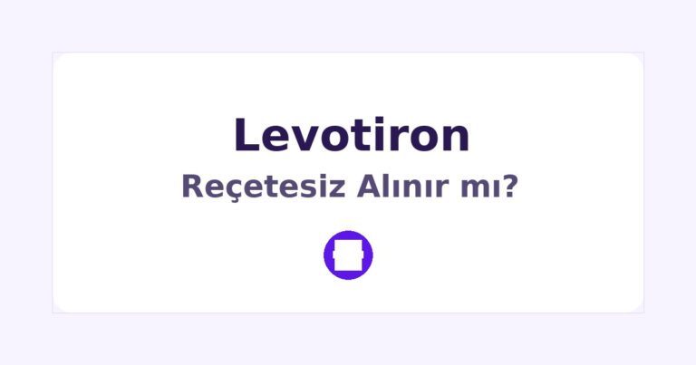 Levotiron Reçetesiz Alınır mı