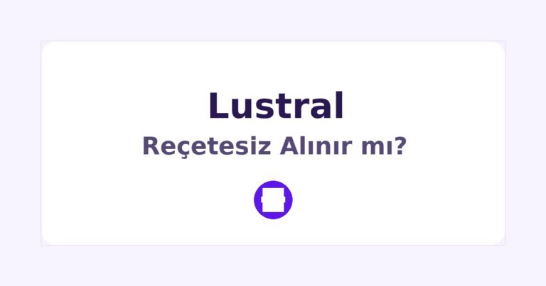 Lustral Reçetesiz Alınır mı