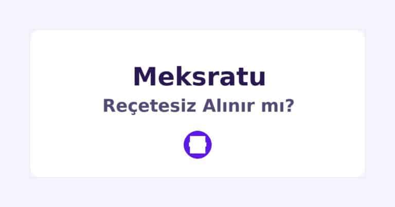 Meksratu Reçetesiz Alınır mı