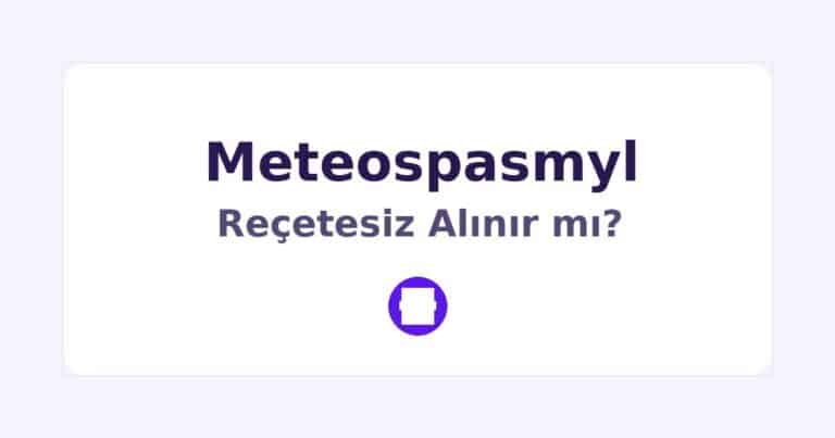 Meteospasmyl Reçetesiz Alınır mı