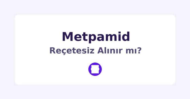 Metpamid Reçetesiz Alınır mı