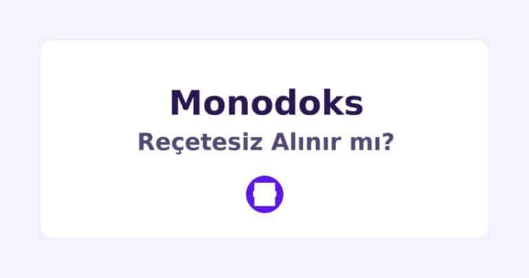 Monodoks Reçetesiz Alınır mı