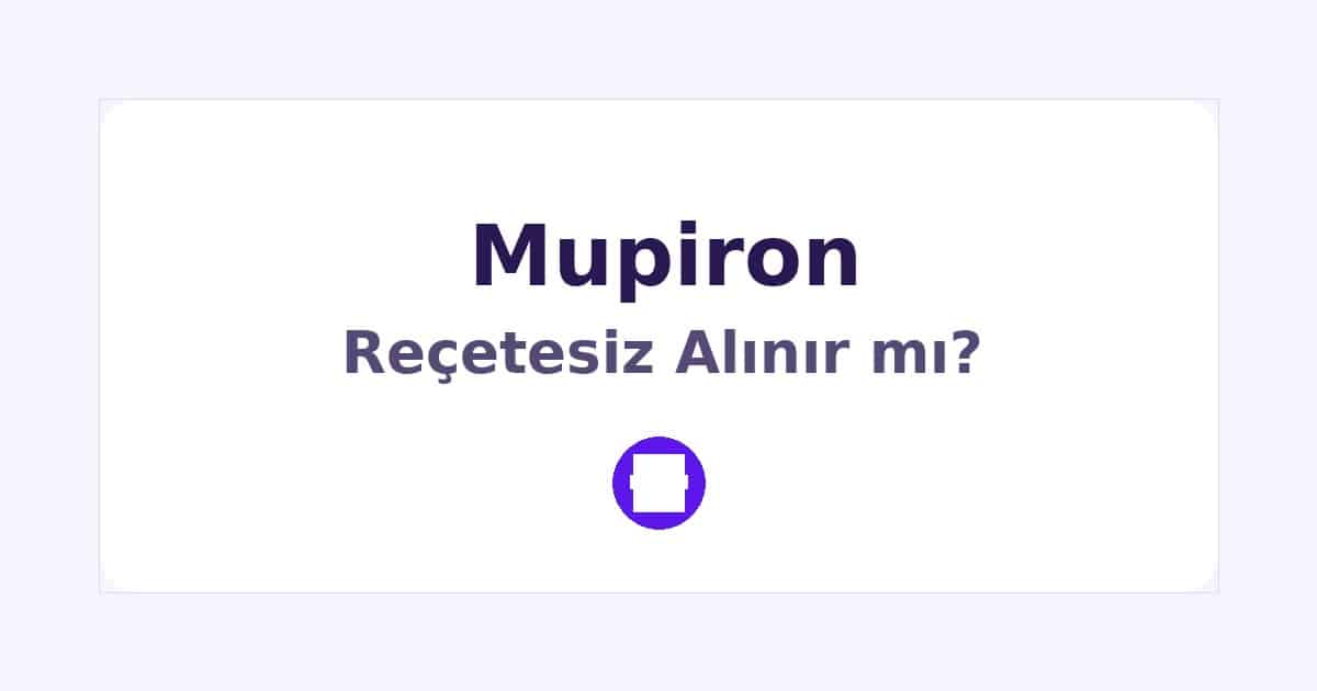Mupiron Reçetesiz Alınır mı