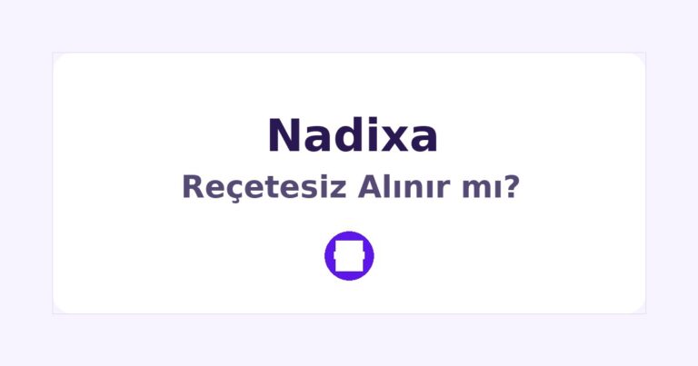 Nadixa Reçetesiz Alınır mı