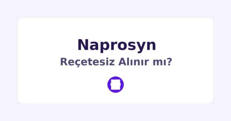 Naprosyn Reçetesiz Alınır mı
