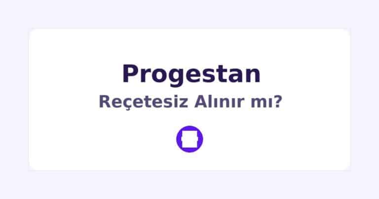 Progestan Reçetesiz Alınır mı