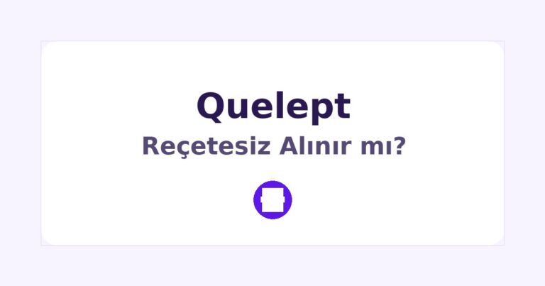 Quelept Reçetesiz Alınır mı