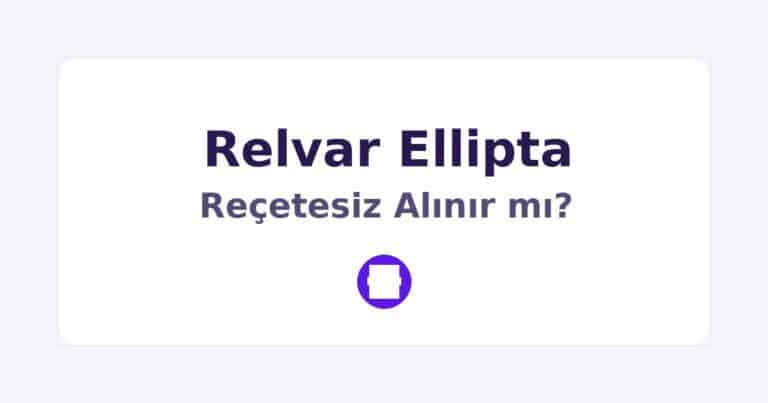 Relvar Ellipta Reçetesiz Alınır mı
