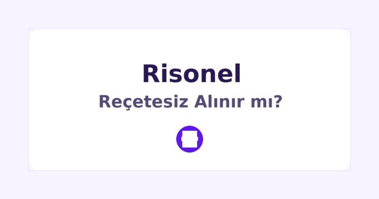 Risonel Reçetesiz Alınır mı