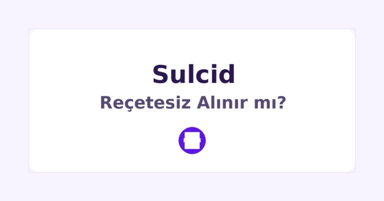 Sulcid Reçetesiz Alınır mı