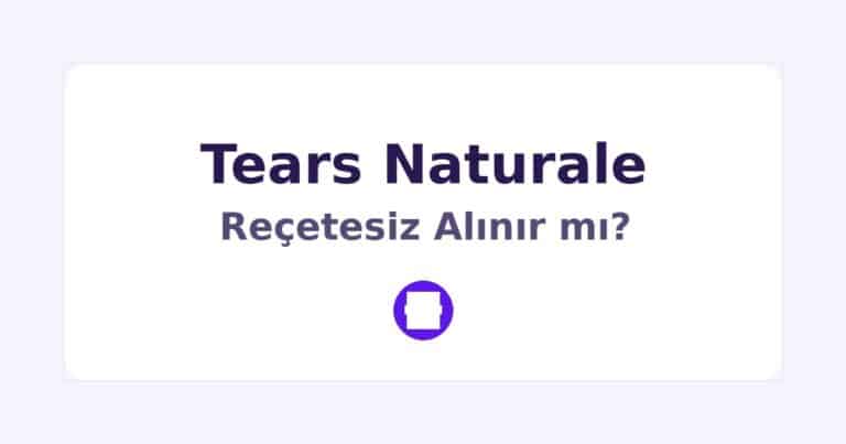 Tears Naturale Reçetesiz Alınır mı