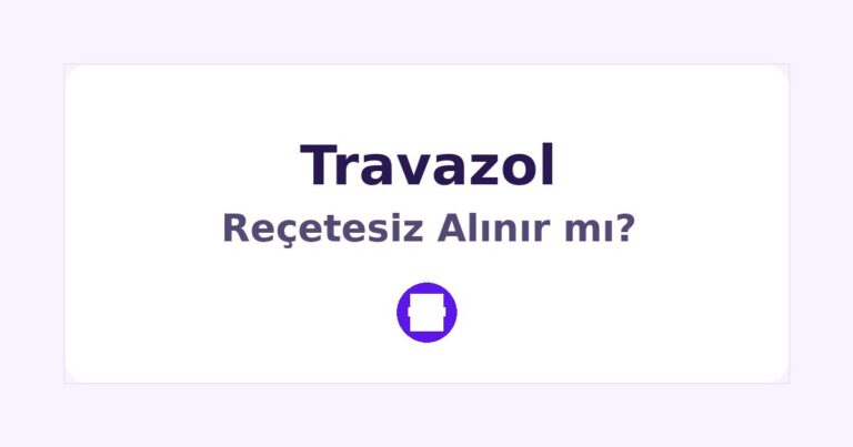 Travazol Reçetesiz Alınır mı